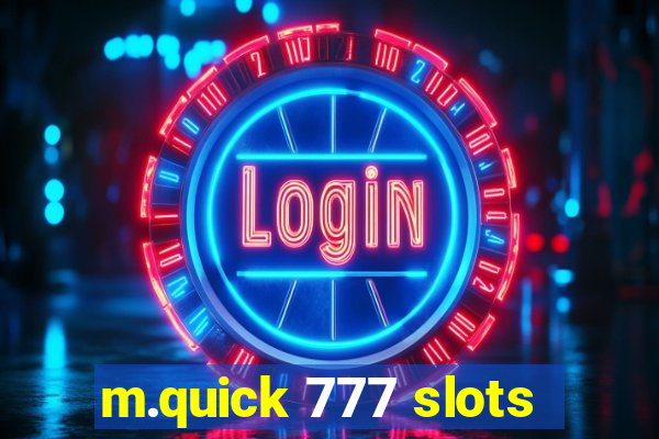 m.quick 777 slots